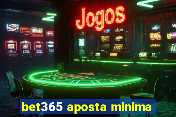 bet365 aposta minima